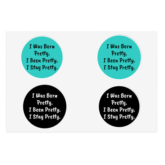 'I Was Born Pretty' Round Sticker Sheet (4-Pack)
