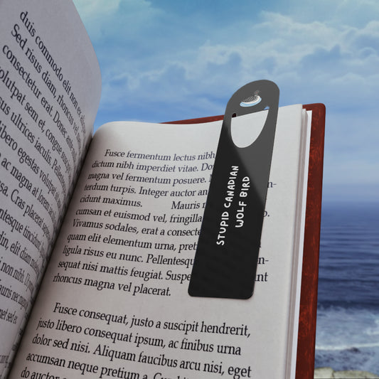 "Stupid Canadian Wolf Bird'" Bookmark