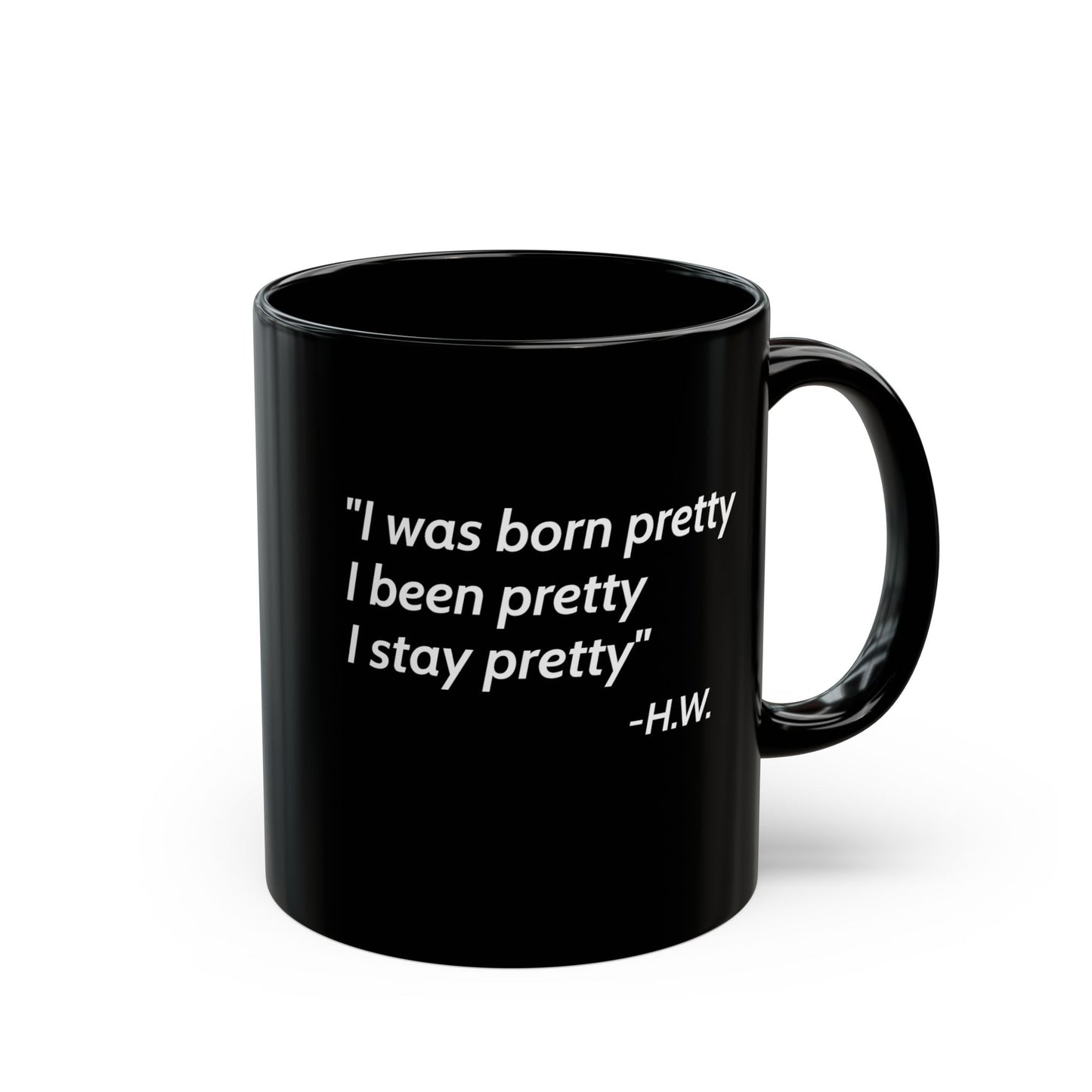 Born pretty, Stay pretty Black Mug