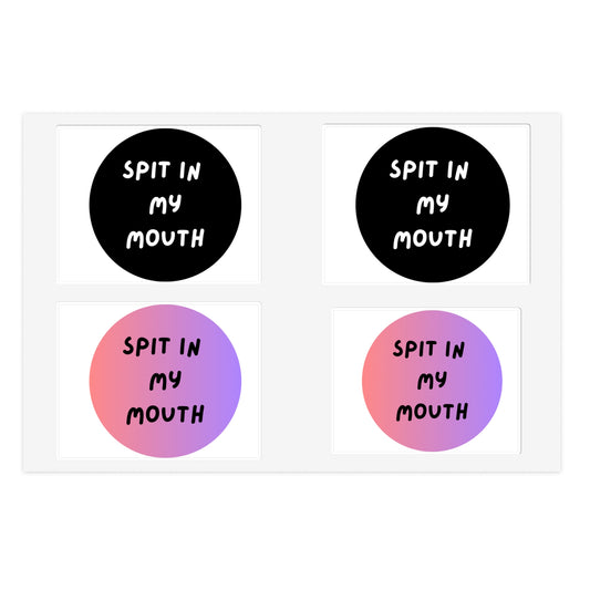 "Spit in My Mouth" Sticker Sheet (4-Pack)